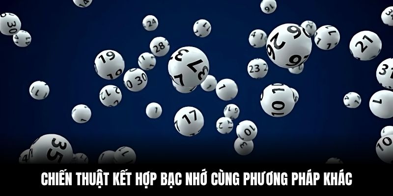Bí kíp kết hợp giữa bạc nhớ và các phương pháp khác
