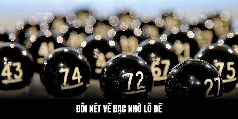 Đôi nét về bạc nhớ lô đề