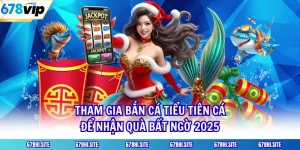 Tham Gia Bắn Cá Tiểu Tiên Cá Để Nhận Quà Bất Ngờ 2025